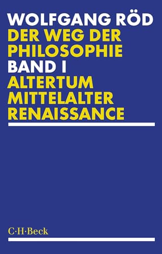 Der Weg der Philosophie Bd. 1: Altertum, Mittelalter, Renaissance (Beck Paperback) von C.H.Beck