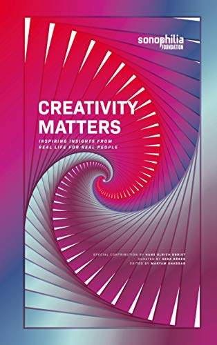 CREATIVITY MATTERS: Inspiring Insights from Real Life for Real People