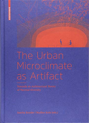 The Urban Microclimate as Artifact: Towards an Architectural Theory of Thermal Diversity