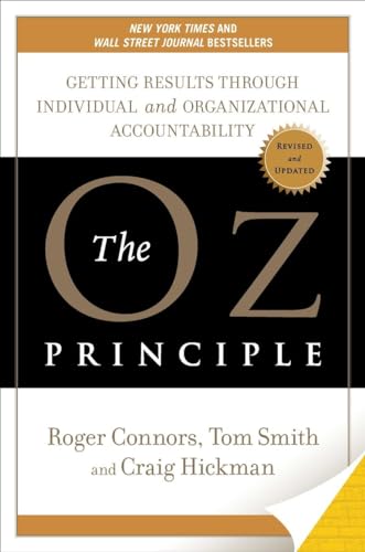 The Oz Principle: Getting Results through Individual and Organizational Accountability von Portfolio