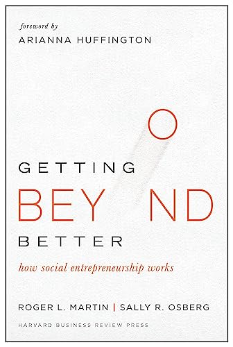 Getting Beyond Better: How Social Entrepreneurship Works von Harvard Business Review Press