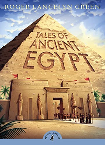 Tales of Ancient Egypt: Introduced by Michael Rosen (Puffin Classics) von Puffin Books