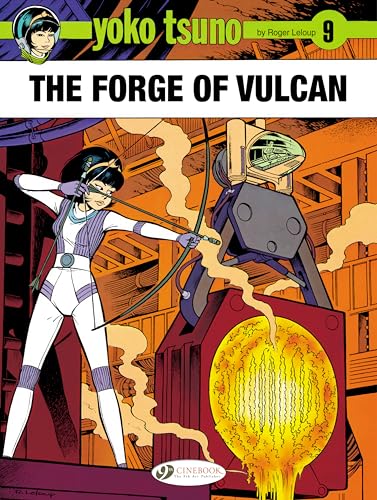 Yoko Tsuno Vol. 9: the Forge of Vulcan: Volume 9 von Cinebook Ltd
