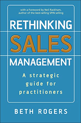 Rethinking Sales Management: A Strategic Guide for Practitioners von Wiley