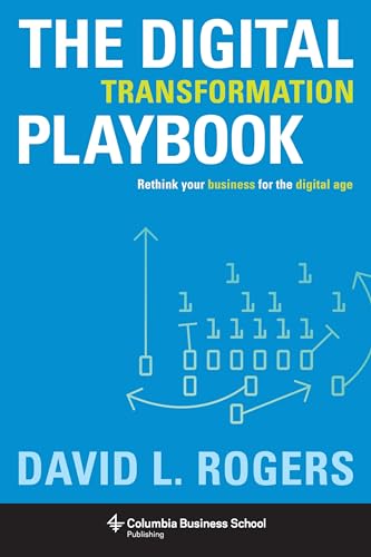 Digital Transformation Playbook: Rethink Your Business for the Digital Age (Columbia Business School Publishing) von Columbia University Press