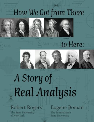 How We Got from There to Here: A Story of Real Analysis von Milne Open Textbooks