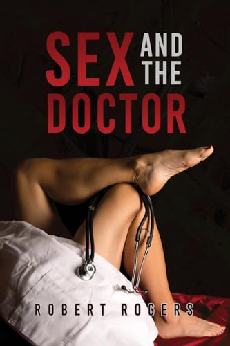 Sex and the Doctor von Authors' Tranquility Press