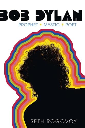 Bob Dylan: Prophet, Mystic, Poet von Scribner Book Company