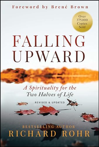 Falling Upward, Revised and Updated: A Spirituality for the Two Halves of Life von Wiley John + Sons