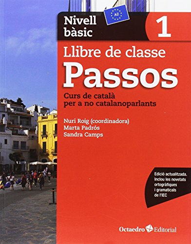 Passos 1. Llibre de classe. Nivell bàsic: Nivell Bàsic. Curs de català per a no catalanoparlants von Editorial Octaedro, S.L.