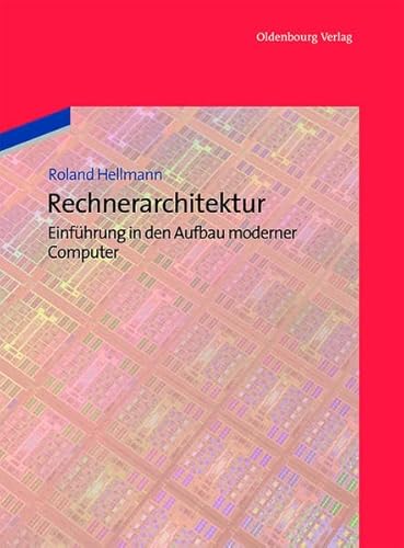 Rechnerarchitektur: Einführung In Den Aufbau Moderner Computer von De Gruyter Oldenbourg