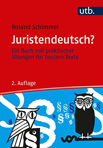 Juristendeutsch? Ein Buch voll praktischer Übungen für bessere Texte von UTB GmbH
