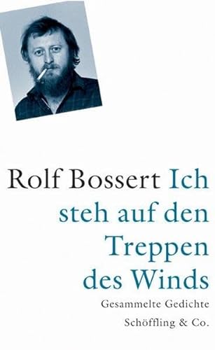 Ich steh auf den Treppen des Winds: Gesammelte Gedichte: Gesammelte Gedichte 1972 – 1985 von Schoeffling + Co.