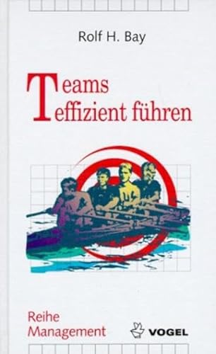 Teams effizient führen: Teamarbeit, Teamentwicklung, TQM im Team (Reihe Management)