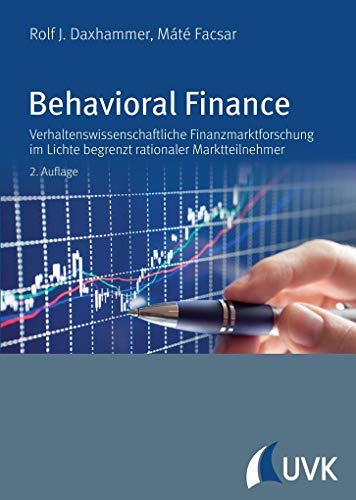 Behavioral Finance.Verhaltenswissenschaftliche Finanzmarktforschung im Lichte begrenzt rationaler Marktteilnehmer von Uvk Verlag