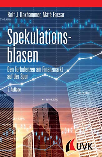 Spekulationsblasen. Den Turbulenzen am Finanzmarkt auf der Spur von Uvk Verlag