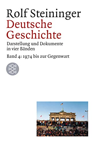 Deutsche Geschichte: Darstellung und Dokumente in vier Bänden. Band 4: 1974 bis zur Gegenwart von FISCHER Taschenbuch