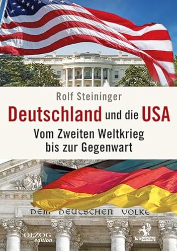 Deutschland und die USA: Vom Zweiten Weltkrieg bis zur Gegenwart