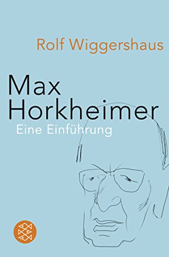 Max Horkheimer: Unternehmer in Sachen »Kritische Theorie«