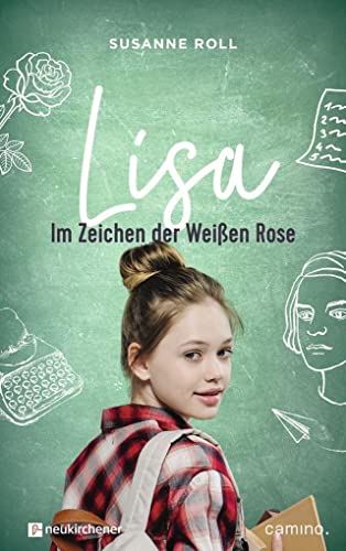 Lisa - im Zeichen der Weißen Rose von Neukirchener Verlag