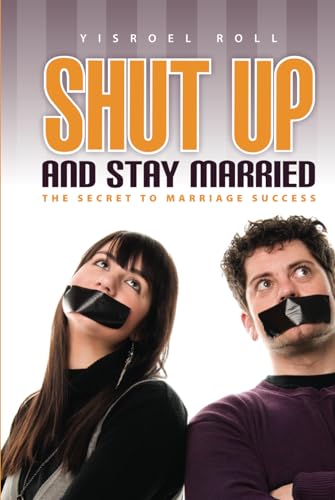 Shut Up and Stay Married: The Secret to Marriage Success von Independently published