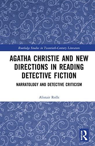 Agatha Christie and New Directions in Reading Detective Fiction: Narratology and Detective Criticism (Routledge Studies in Twentieth-century Literature) von Routledge