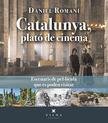 Catalunya, plató de cinema: Escenaris de pel·lícula que es poden visitar (Fora de col·lecció) von Viena