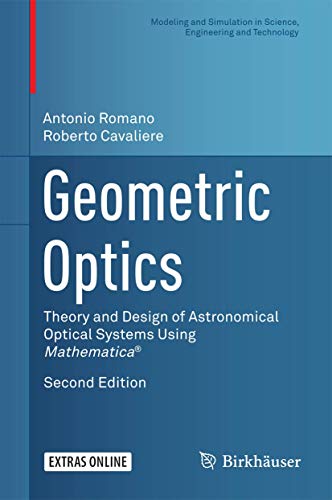 Geometric Optics: Theory and Design of Astronomical Optical Systems Using Mathematica® (Modeling and Simulation in Science, Engineering and Technology)