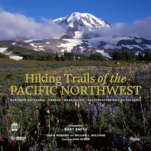 Hiking Trails of the Pacific Northwest: Northern California, Oregon, Washington, Southwestern British Columbia (Great Hiking Trails) von Rizzoli