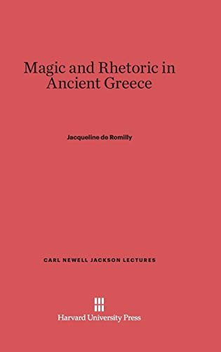 Magic and Rhetoric in Ancient Greece (Carl Newell Jackson Lectures, Band 10)