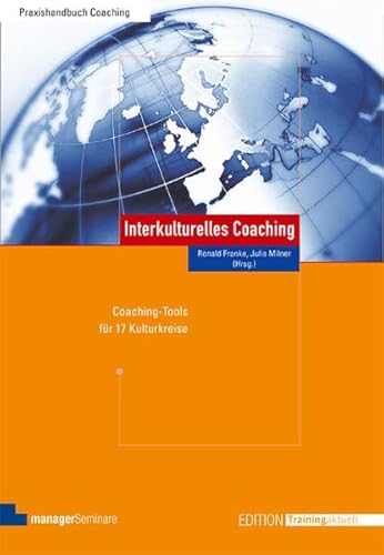 Interkulturelles Coaching: Coaching-Tools für 17 Kulturkreise (Edition Training aktuell)