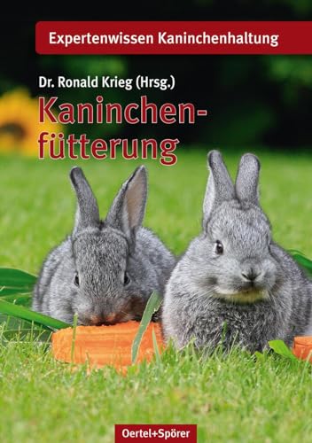 Kaninchenfütterung (Expertenwissen Heimtiere) von Oertel Und Spoerer GmbH