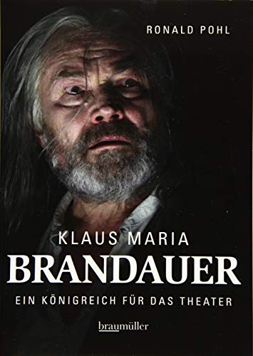 Klaus Maria Brandauer: Ein Königreich für das Theater von Braumüller GmbH