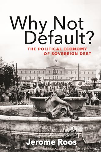 Why Not Default?: The Political Economy of Sovereign Debt von Princeton University Press