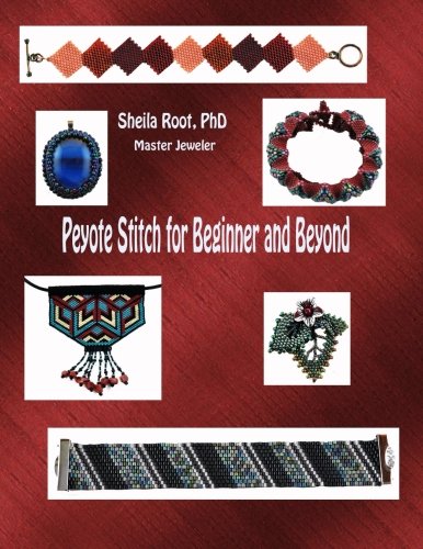 Peyote Stitch for Beginner and Beyond