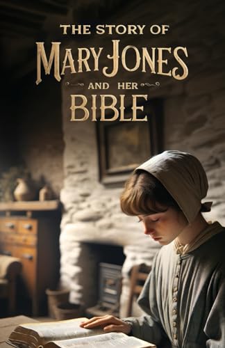 The Story of Mary Jones and Her Bible von Independently published