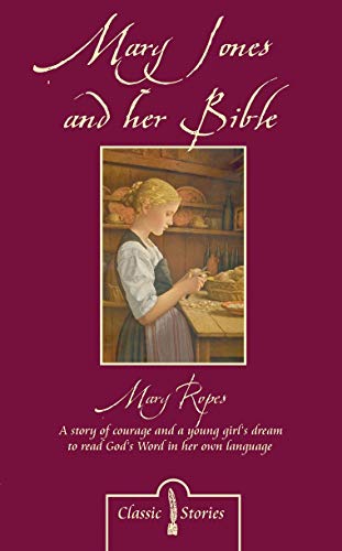 Mary Jones and her Bible (Classic Fiction) von CF4kids