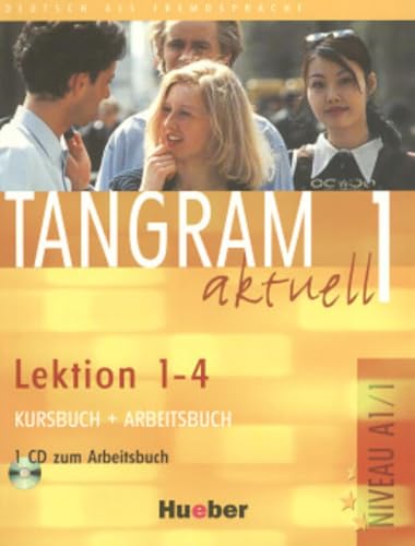 Tangram aktuell 1 – Lektion 1–4: Deutsch als Fremdsprache / Kursbuch + Arbeitsbuch mit Audio-CD zum Arbeitsbuch