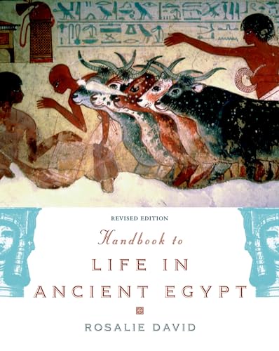 Handbook to Life in Ancient Egypt Revised: Revised Edition