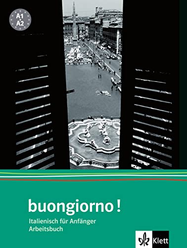 buongiorno! Neuausgabe, Arbeitsbuch: Italienisch für Anfänger. Übungsbuch (Buongiorno!: Italienisch für Anfänger) von Klett