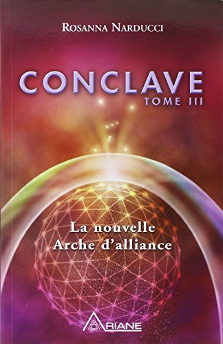 Conclave T3 - La nouvelle Arche d'alliance von Ariane