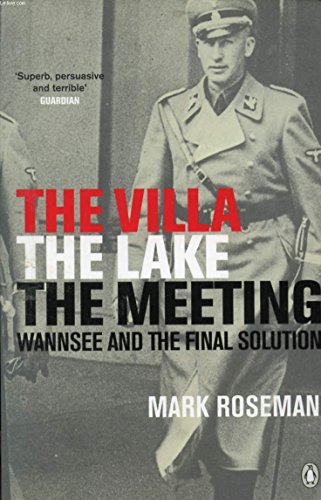 The Villa, The Lake, The Meeting: Wannsee and the Final Solution