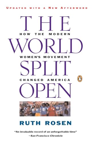 The World Split Open: How the Modern Women's Movement Changed America: Revised and Updated with a NewE pilogue von Penguin