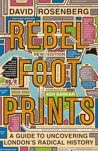 Rebel Footprints: A Guide to Uncovering London's Radical History. Foreword by Ash Sarkar von Pluto Press (UK)