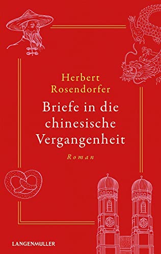 Briefe in die chinesische Vergangenheit: Roman von Langen-Müller