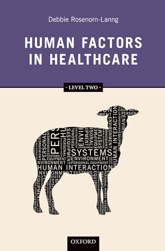 Human Factors in Healthcare: Level Two von Oxford University Press