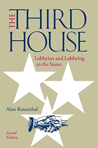 The Third House: Lobbyists and Lobbying in the States: Lobbyists and Lobbying in the States, 2nd Edition von CQ Press