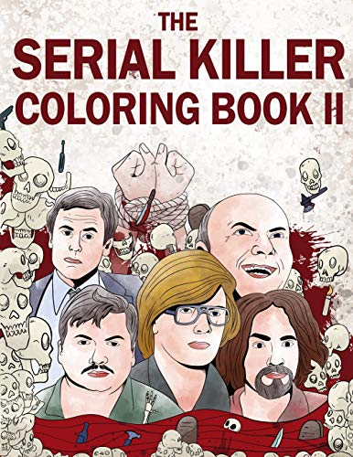 The Serial Killer Coloring Book II: An Adult Coloring Book Full of Notorious Serial Killers von Lak Publishing