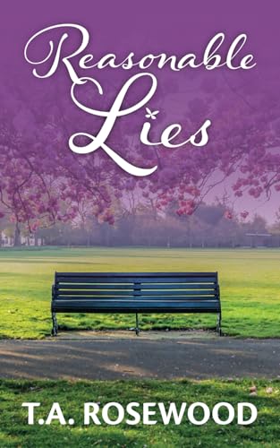 Reasonable Lies: A fictional story about a woman's struggle to protect her family from the heartbreaking truth. (Rosewood Lies) von Independently published