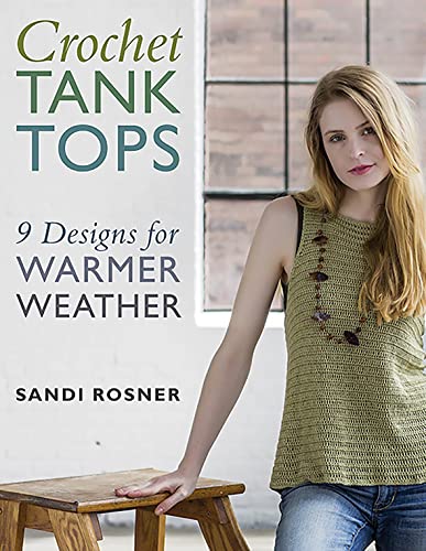 Crochet Tank Tops: 9 Designs for Warmer Weather von Stackpole Books